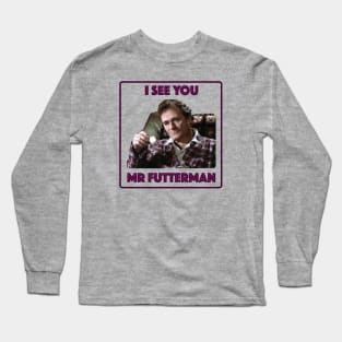 I See You Mr Futterman Long Sleeve T-Shirt